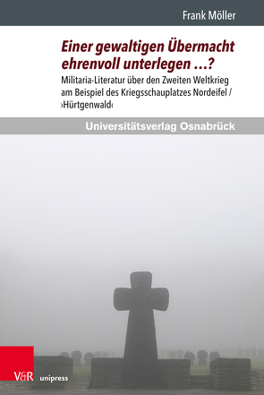 Einer gewaltigen Übermacht ehrenvoll unterlegen …? von Möller,  Frank