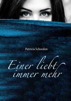 Einer liebt immer mehr von Schoedon,  Patricia