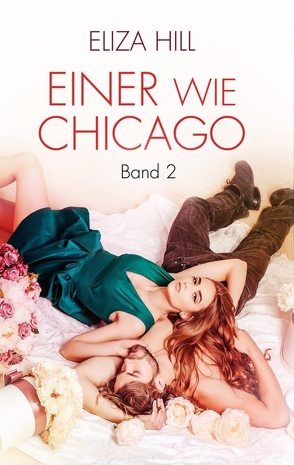 Einer wie Chicago: Band 2 von Hill,  Eliza
