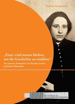 „Einer wird immer bleiben, um die Geschichte zu erzählen.“ von Morgenstern,  Kathrin