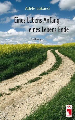 Eines Lebens Anfang, eines Lebens Ende von Lukàcsi,  Adèle