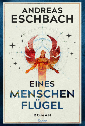 Eines Menschen Flügel von Eschbach,  Andreas, Weber,  Markus