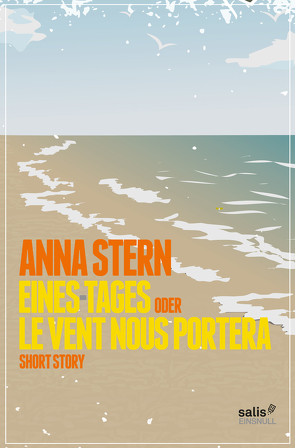 Eines Tages oder Le vent nous portera von Stern,  Anna