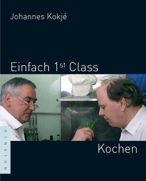 Einfach 1st Class Kochen von Kokjé,  Johannes