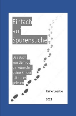 Einfach auf Spurensuche von Jäckle,  Rainer
