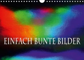 Einfach bunte Bilder (Wandkalender 2018 DIN A4 quer) von N.,  N.