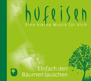 Einfach den Bäumen lauschen, CD von Hufeisen,  Hans-Jürgen