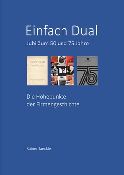 Einfach Dual – 50 und 75 Jahre von Jäckle,  Rainer