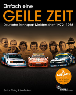Einfach eine GEILE ZEIT – Deutsche Rennsport-Meisterschaft 1972-1985 – dritte Auflage von Büsing,  Gustav, Mahla,  Uwe, Upietz,  Tim