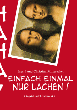 Einfach einmal nur lachen! von Mitterecker,  Ingrid und Christian