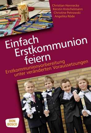 Einfach Erstkommunion feiern von Hennecke,  Christian, Knöchelmann,  Martin, Petrowski,  Christine