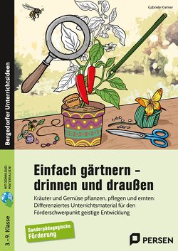 Einfach gärtnern – drinnen und draußen von Kremer,  Gabriele