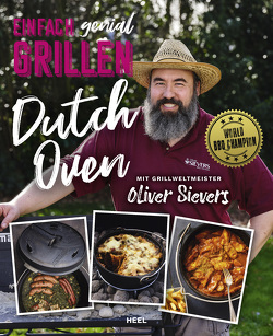 Einfach genial Grillen – Dutch Oven von Sievers,  Oliver