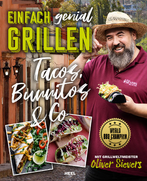 Einfach genial Grillen: Tacos, Burritos & Co von Sievers,  Oliver