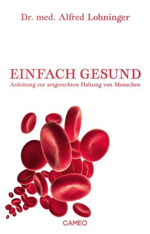 Einfach Gesund von Lohninger,  Alfred