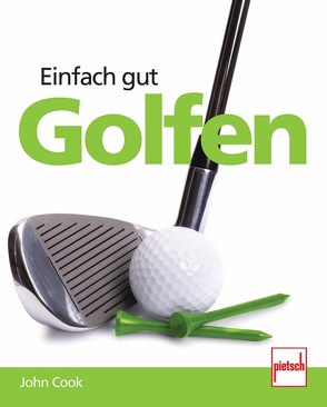 Einfach gut Golfen von Cook,  John