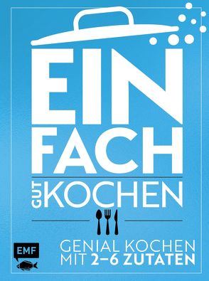 Einfach gut kochen von Schmelich,  Guido