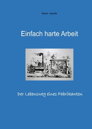 Einfach harte Arbeit von Jäckle,  Rainer