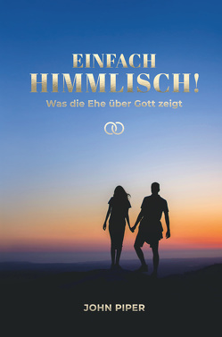 Einfach himmlisch! von Bielefeldt,  Frauke, Caspari,  Anne, Dyck,  Rahel, Piper,  John