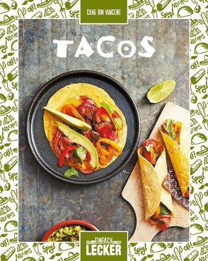 Einfach lecker: Tacos von Vincent,  Chae Rin