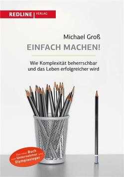 Einfach machen! von Groß,  Michael