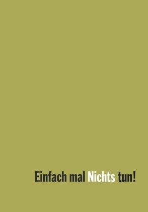 Einfach mal Nichts tun! von Janoff,  Sandra, Pannwitz,  Michael M, Weisbord,  Marvin