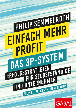 Einfach mehr Profit: Das 3P-System von Semmelroth,  Philip