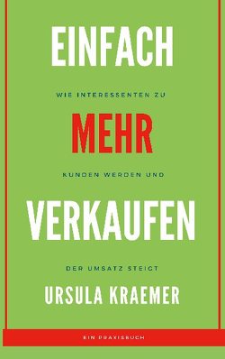 Einfach mehr verkaufen von Kraemer,  Ursula