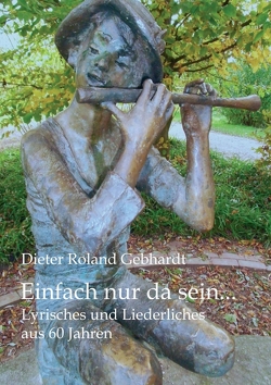 Einfach nur da sein… von Gebhardt,  Dieter Roland