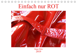 Einfach nur Rot (Tischkalender 2019 DIN A5 quer) von Wirtz,  Hanne