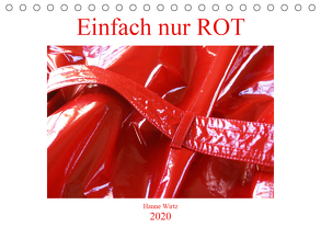 Einfach nur Rot (Tischkalender 2020 DIN A5 quer) von Wirtz,  Hanne