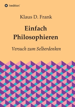 Einfach Philosophieren von Frank,  Klaus D.