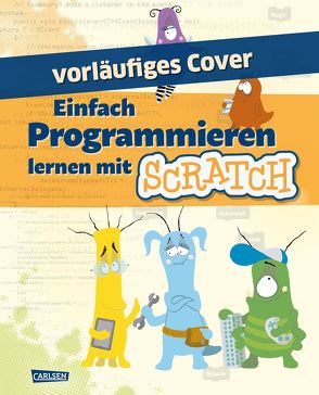 Einfach Programmieren lernen mit Scratch von Knodel,  Diana, Knodel,  Philipp, Radermacher,  Jan