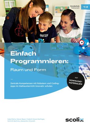 Einfach Programmieren: Raum und Form von Bec,  Dominik, Beyer,  Steven, Eilerts,  Dr. Katja