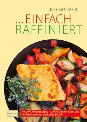 Einfach raffiniert von Gutjahr,  Ilse