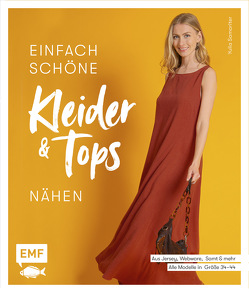 Einfach schöne Kleider und Tops nähen – aus Jersey, Webware, Samt und mehr von Samariter,  Yulia