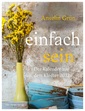 Einfach sein 2021 von Grün,  Anselm