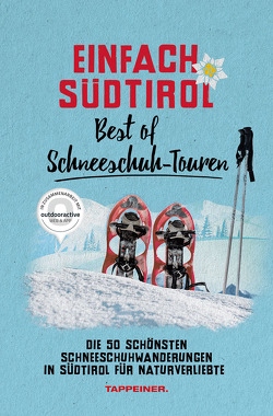 Einfach Südtirol: Best of Schneeschuh-Touren