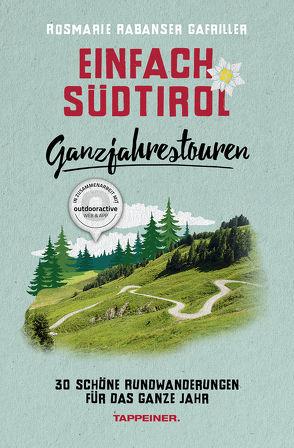 Einfach Südtirol: Ganzjahrestouren von Rabanser Gafriller,  Rosmarie