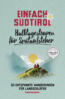 Einfach Südtirol: Halbtagestouren für Spätaufsteher