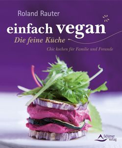 einfach vegan – Die feine Küche von Rauter,  Roland