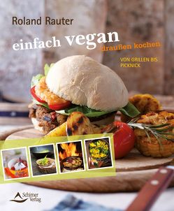 einfach vegan – draußen kochen von Rauter,  Roland