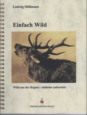 Einfach Wild von Budeus,  Iris, Düllmann,  Ludwig