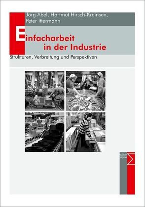 Einfacharbeit in der Industrie von Abel,  Jörg, Hirsch-Kreinsen,  Hartmut, Ittermann,  Peter