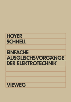 Einfache Ausgleichsvorgänge der Elektrotechnik von Hoyer,  Konrad, Schnell,  Gerhard