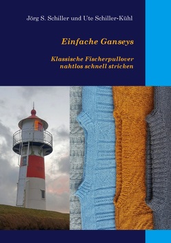 Einfache Ganseys von Schiller,  Jörg S., Schiller-Kühl,  Ute