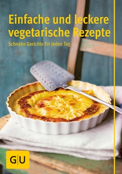 Einfache und leckere vegetarische Rezepte von Hohmann,  Flora, Kintrup,  Martin