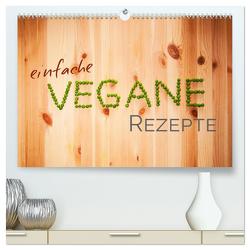 Einfache vegane Rezepte (hochwertiger Premium Wandkalender 2024 DIN A2 quer), Kunstdruck in Hochglanz von PM,  Photography