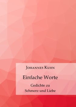 Einfache Worte von Kühn,  Johannes