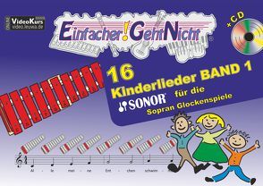 Einfacher!-Geht-Nicht: 16 Kinderlieder BAND 1 – für das SONOR Sopran Glockenspiele mit CD von Leuchtner,  Martin, Waizmann,  Bruno